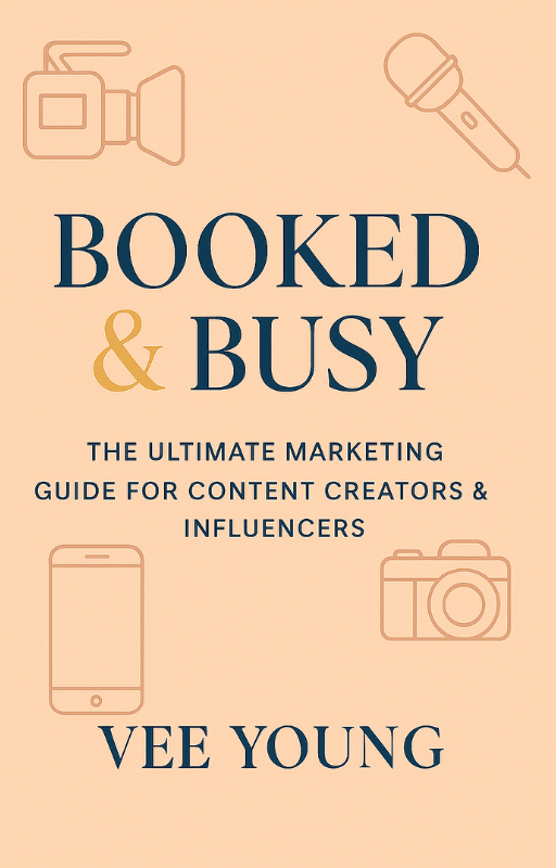 Booked & Busy : The ultimate marketing guide for content creators and influencers