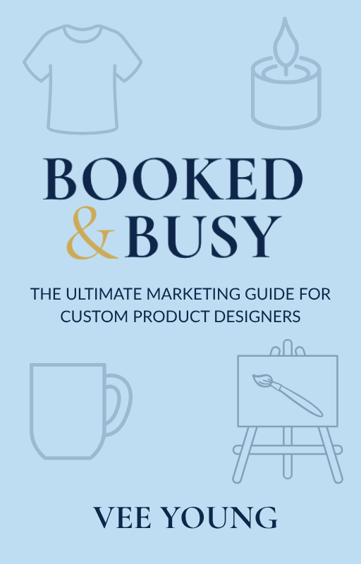 Booked & Busy: The ultimate guide for custom product designers