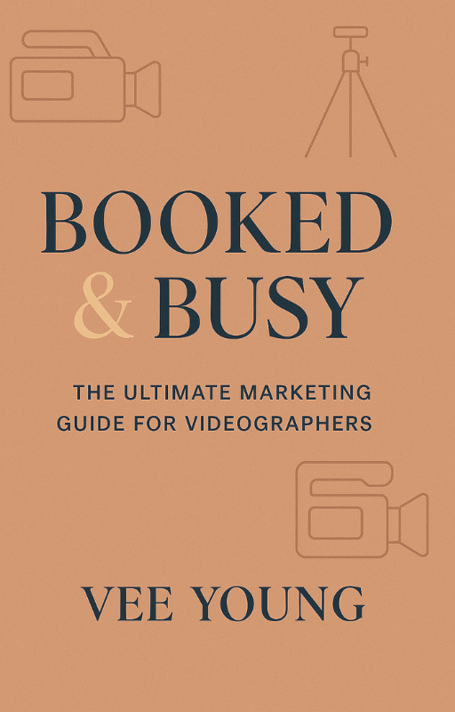 Booked & Busy: The ultimate marketing guide for videographers