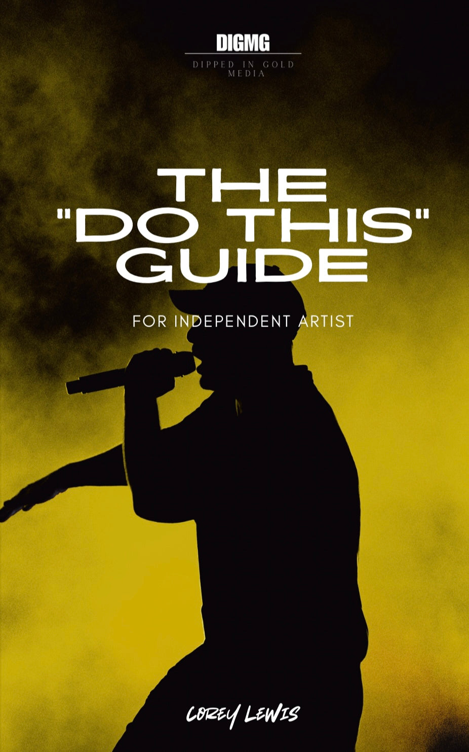 The "Do This" Guide: For independent artists